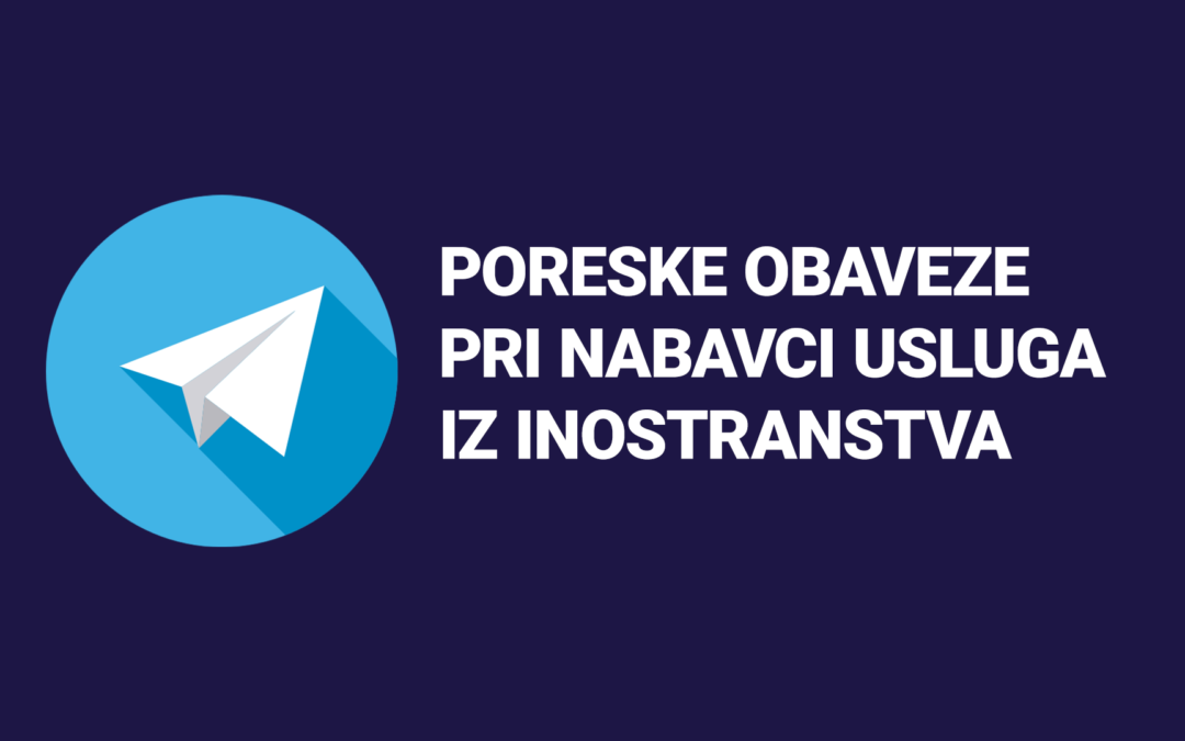 Poreske obaveze koje nastaju prilikom nabavke usluga iz inostranstva