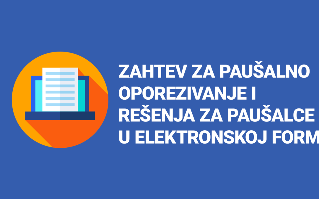 Zahtev za paušalno oporezivanje i rešenja za paušalce u elektronskoj formi