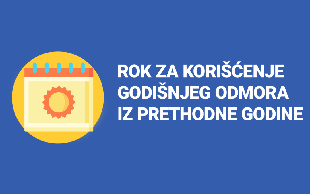 Rok za korišćenje godišnjeg odmora iz prethodne godine ističe 30. juna