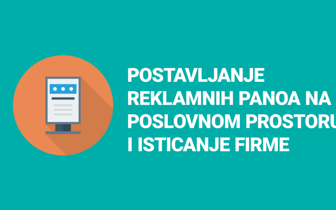 Postavljanje reklamnih panoa na poslovnom prostoru i isticanje firme