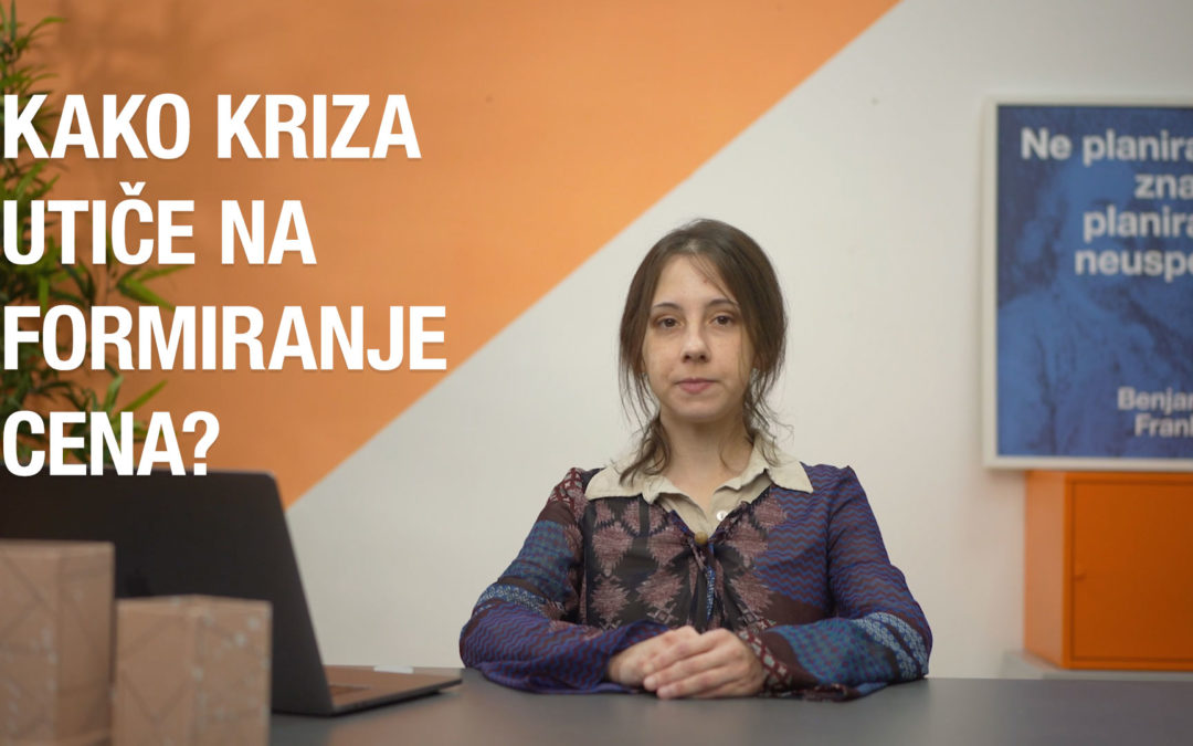 Kako kriza utiče na formiranje cena?