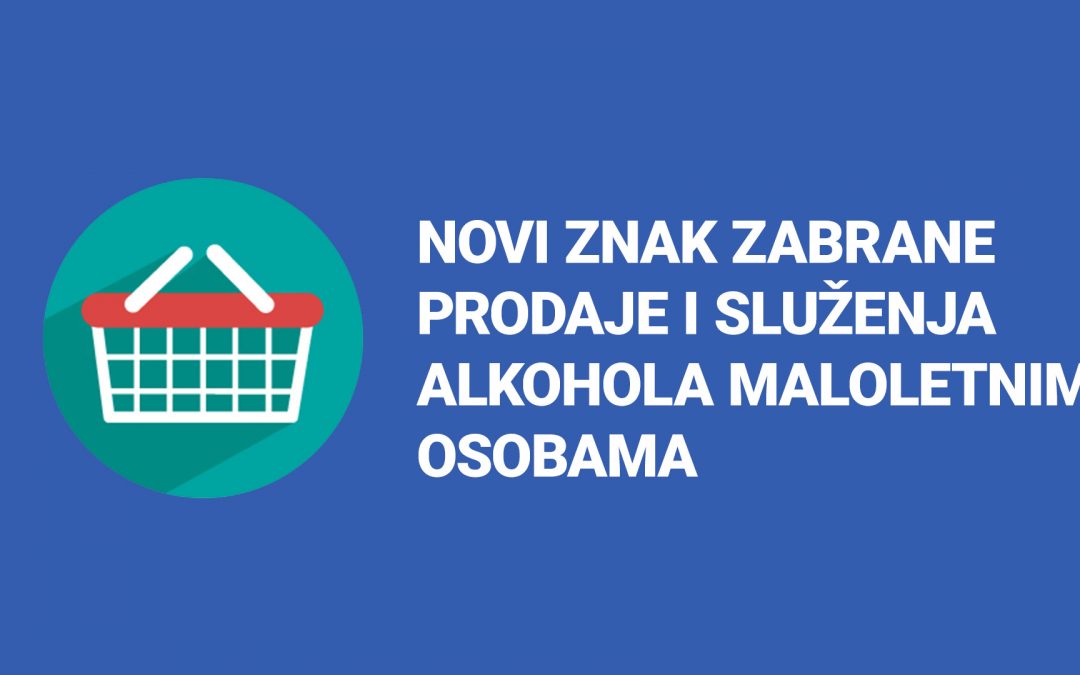 Novi znak zabrane prodaje i služenja alkohola maloletnim osobama