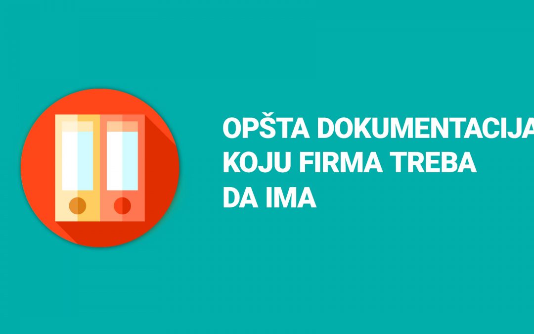 Opšta dokumentacija koju firma treba da ima